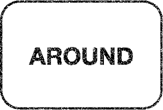 AROUND